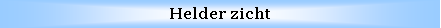 Text Box: Helder zicht
