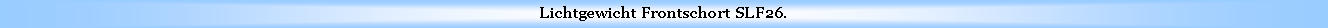 Text Box: Lichtgewicht Frontschort SLF26.
